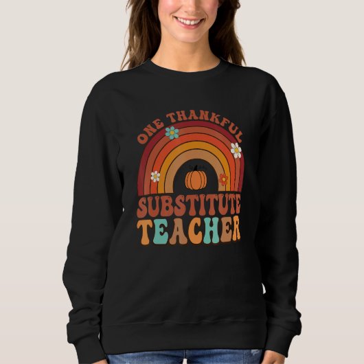 One Thankful Substitute Teacher Groovy Thanksgivin スウェットシャツ (正面)
