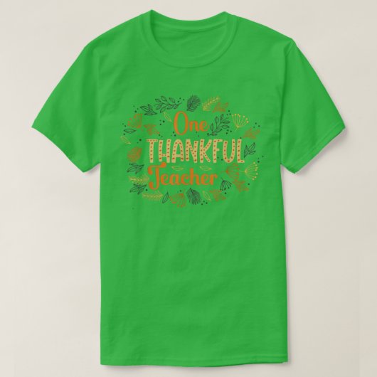 One Thankful Teacher Thanksgiving Funny Teacher T- Tシャツ (デザイン正面)