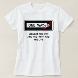 One Way - Jesus is the Way the Truth and the Life Tシャツ