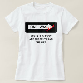 One Way - Jesus is the Way the Truth and the Life Tシャツ