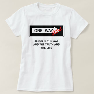 One Way - Jesus is the Way the Truth and the Life Tシャツ