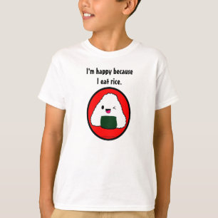 Onigiri -私が米を食べるので私は幸せです tシャツ