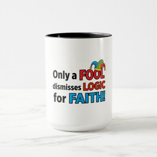 Only a Fool Dismisses Logic for Faith マグカップ (中央)