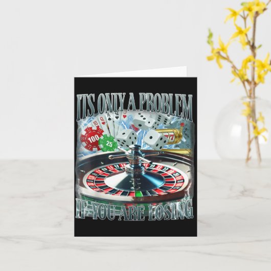 Only A Problem If You're Losing Funny Gambling Boo カード (黄色い花)