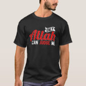Only Allah Can Judge Me Islamic Moslem Tシャツ (正面)