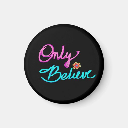Only Believe Inspirational Quote Black マグネット (正面)