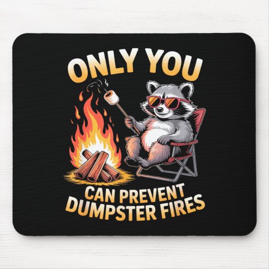 Only can prevent dumpster fires funny raccoon meme マウスパッド (正面)