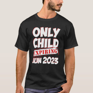 Only Child Expiring June 2023 Big Bro Sis Announce Tシャツ