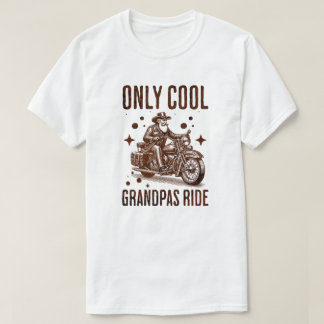 Only Cool Grandpas Ride - Funny Biker Grandpa Tシャツ