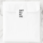 Only – Don’t Kill My Vibe – Motivational  ラウンドシール (バッグ)