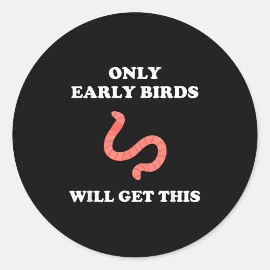 Only Early Birds Will Get This Funny Puns Motivati ラウンドシール (正面)