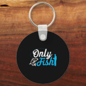 Only Fish Funny B Fishing Humor Lover Fisherman Da キーホルダー (正面)