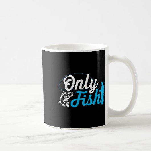 Only Fish Funny B Fishing Humor Lover Fisherman Da コーヒーマグカップ (右)