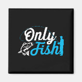 Only Fish Funny B Fishing Humor Lover Fisherman Da マグネット (正面)