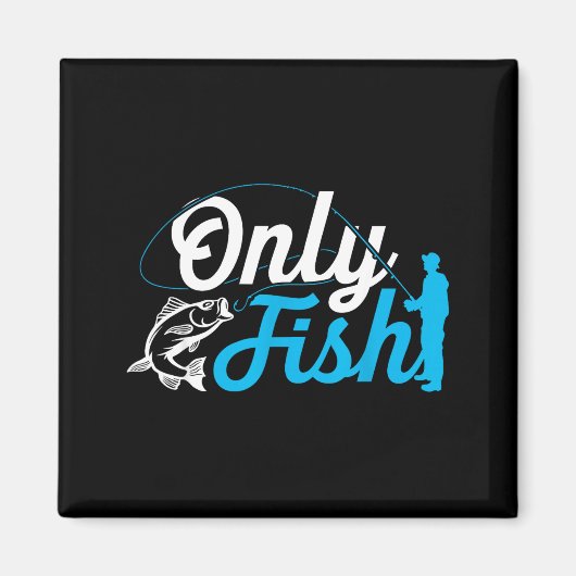 Only Fish Funny B Fishing Humor Lover Fisherman Da マグネット (正面)