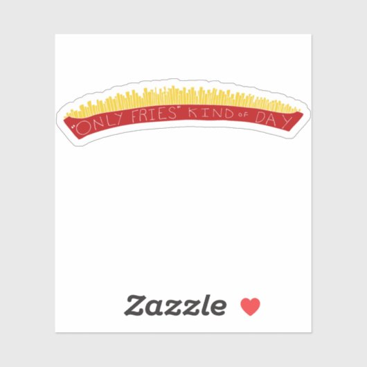Only Fries Kind of Day 🍟 シール (シート)