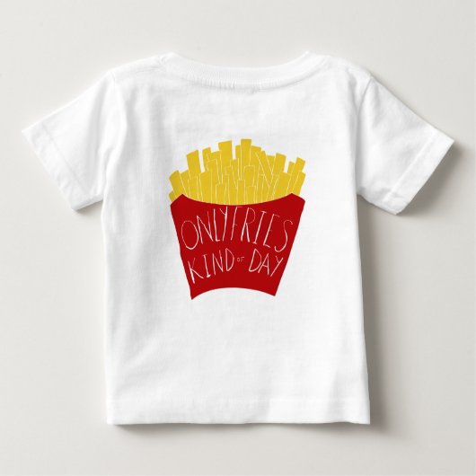 Only Fries Kind of Day 🍟 ベビーTシャツ (裏面)
