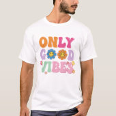 Only Good Vibes グルービー レトロTシャツ Tシャツ (正面)