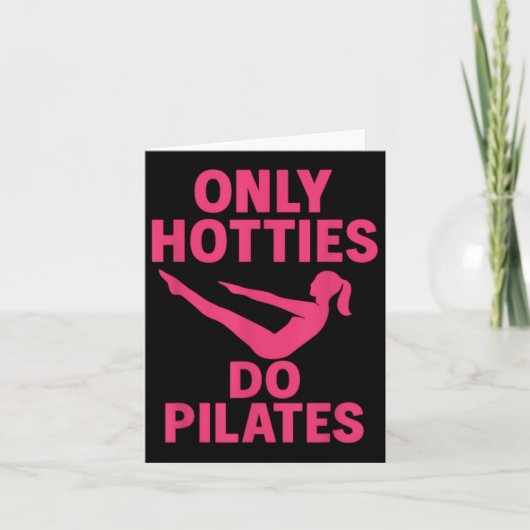 Only Hotties Do Pilates Funny Fitness Workout Humo カード (正面)