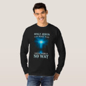 Only Jesus can make a way where there is no way Tシャツ (正面フル)