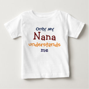 Only My Nana Understanding Me乳児幼児Tシャツ ベビーTシャツ