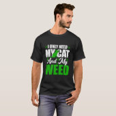 Only Need My Kawaii Cat And Weed Cat Tシャツ (正面フル)
