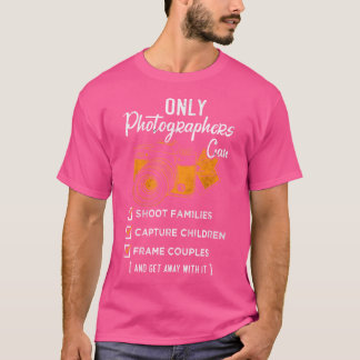 Only Photographers Can Shoot Capture Frame Funny P Tシャツ