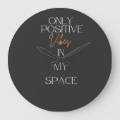 Only positive Vibes in my space ラージ壁時計 (正面)