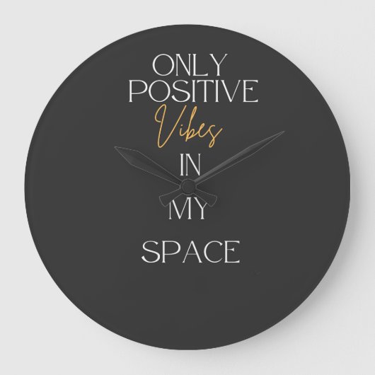 Only positive Vibes in my space ラージ壁時計 (正面)