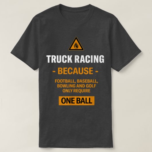 Only Require One Ball Truck Racing Adventure Sport Tシャツ (デザイン正面)