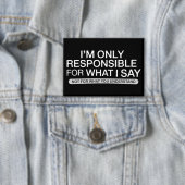 Only Responsible for What I Say Sarcastic Humor  缶バッジ (インサイチュ)