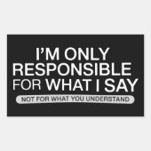 Only Responsible for What I Say Sarcastic Humor  長方形シール (正面)