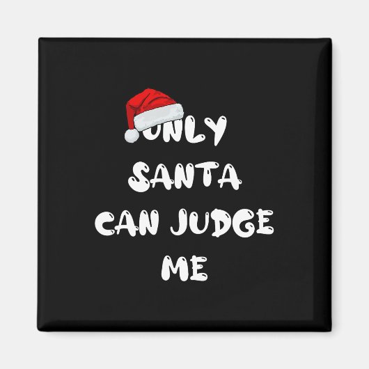 Only Santa Can Judge Me  マグネット (正面)