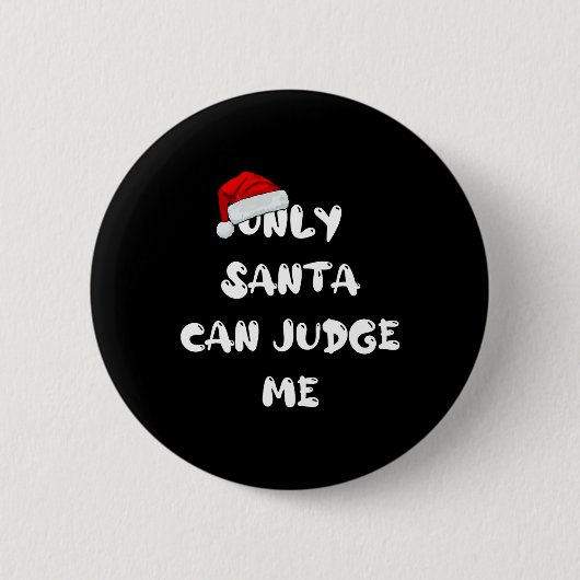 Only Santa Can Judge Me  缶バッジ (正面)