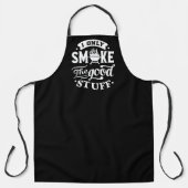 Only Smoke the Good物 おもしろい エプロン (正面)