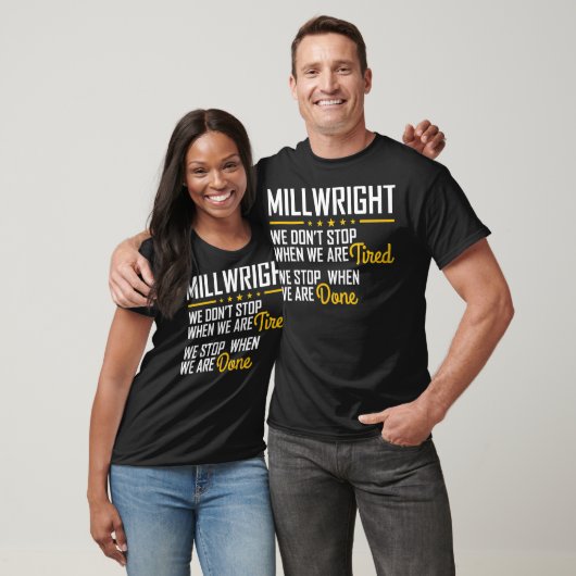 Only stop when you are done Hardworking Millwright Tシャツ (ユニセックス)