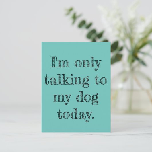 Only Talking to my dog Today ポストカード (スタンド正面)