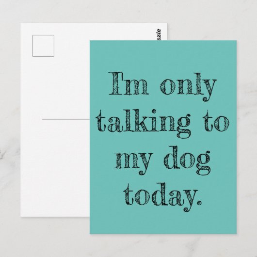 Only Talking to my dog Today ポストカード (正面/裏面)