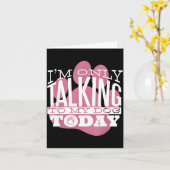 Only Talking To My Dog Today Funny Dog Lover Quote カード (黄色い花)