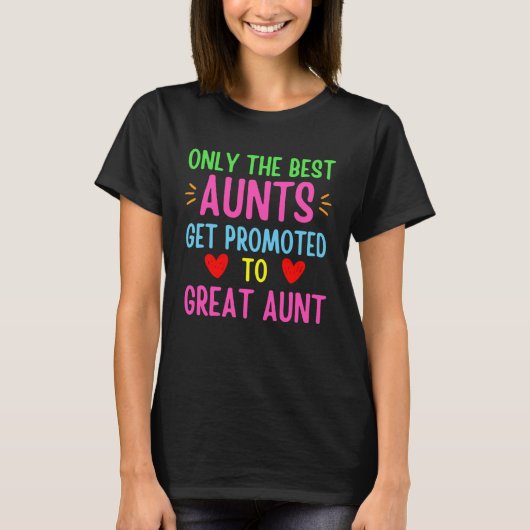 Only The Best Aunts Get Promoted To Great Aunt Quo Tシャツ (正面)