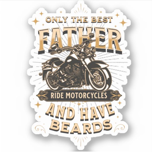 Only The Best Father Ride Motorcycles, Have Beards シール (正面)