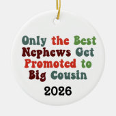 Only The Best Nephews Get Promoted To Big Cousin セラミックオーナメント (正面)