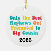 Only The Best Nephews Get Promoted To Big Cousin セラミックオーナメント (正面)