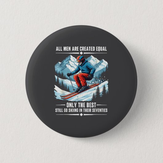 Only The Still Go Skiing In Their Seventies Skier  缶バッジ (正面)