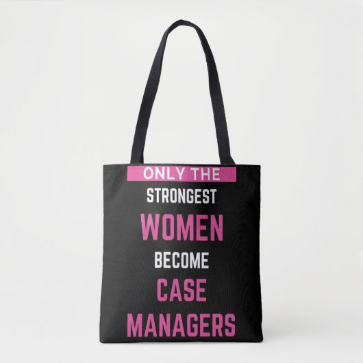 Only The Strongest Women Become Case Managers トートバッグ (正面)