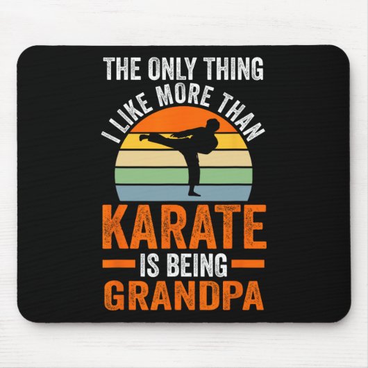 Only Thing Like Than Karate Is Being Grandpa Marti マウスパッド (正面)