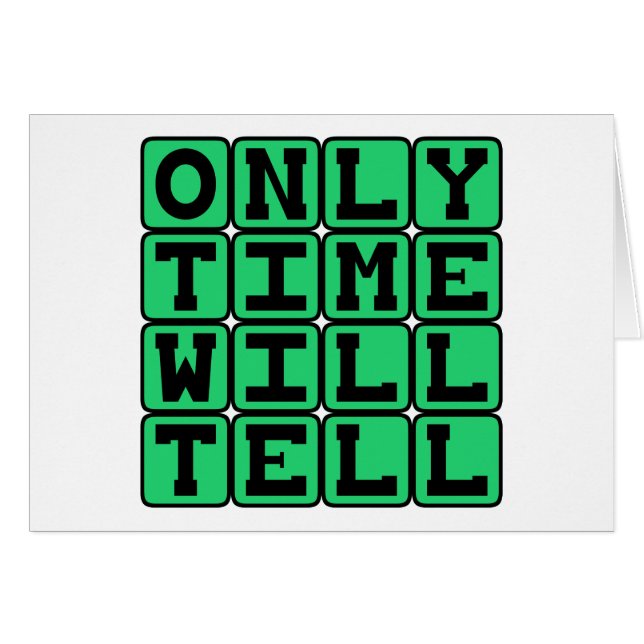 Only Time Will Tell, 慢性的なフレーズ (正面横)