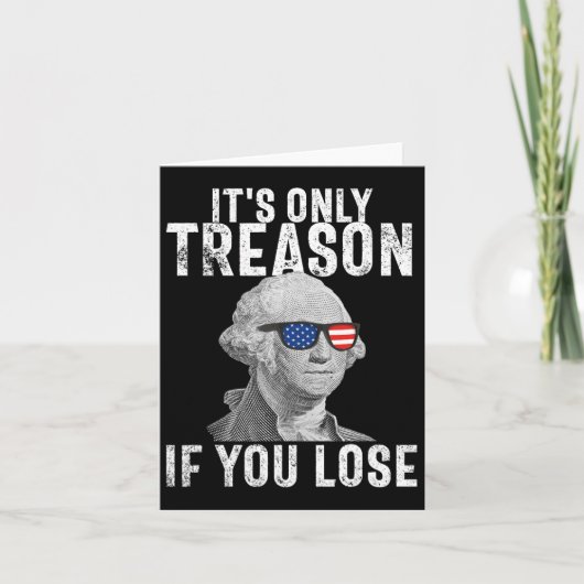 Only Treason If You Lose George Washington 4th Of カード (正面)