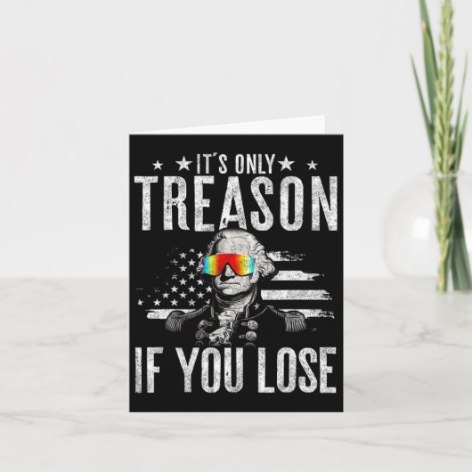 Only Treason If You Lose George Washington 4th Of カード (正面)