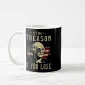 Only Treason If You Lose George Washington 4th Of コーヒーマグカップ (左)